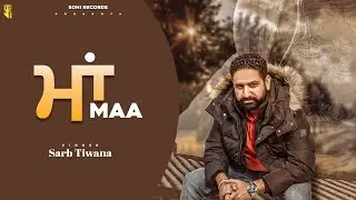 Latest Punjabi Song | Maa (Lyricial Video) | Sarb Tiwana | Punjabi Song 2022