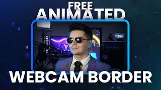 Animated Webcam Border for FREE!? 