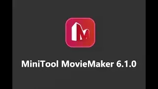 Master MiniTool Movie Maker 6.1.0 in Minutes!