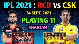 IPL 2021 UAE - RCB vs CSK Playing 11, Pitch Report, Prediction | Sharjah, RCB vs CSK Match
