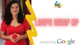 37-Loops Wrap Up | python crash course by google | python for beginners | LearnEra Studio