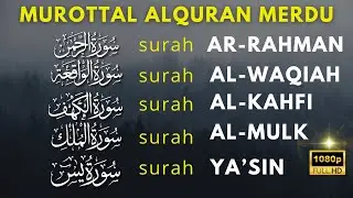 Murottal AlQuran Merdu | Surat Al Waqiah, Al Kahfi, Ar Rahman,Al Mulk,Yasin, Penyejuk Hati