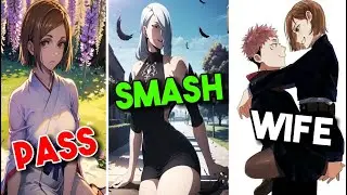 Smash or Pass: Jujutsu Kaisen Girls Edition!!