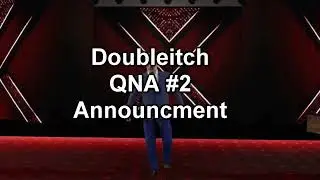 the doubleitch qna #2 announcment lol
