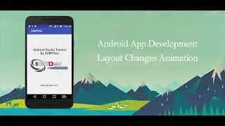 Android Studio Tutorial - Layout Changes Animation