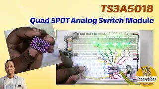 Quad (4 Channel) SPDT Analog/Digital Switch Module Explained in Detail | CJMCU TS3A5018 Module