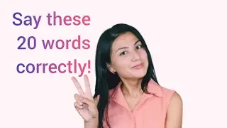 SAY THESE 20 COMMON WORDS CORRECTLY! (A PRONUNCIATION LESSON)
