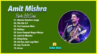 Best of Amit Mishra | Best collection of Amit Mishra | Bollywood Songs | Juke Box
