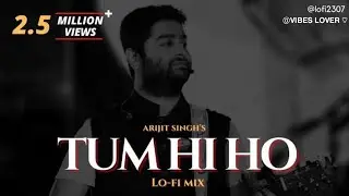 Tum Hi Ho | Lofi Mix | Arijit Singh | @DeepanshuEdits @harshalmusic