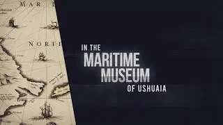 Maritime Museum of Ushuaia