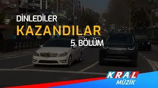 Kral FM & Kral Pop Radyo'yu Dinlediler Kazandılar 5.Bölüm