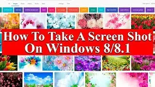 How To Take A Screen Shot On Windows 8/8.1 ( Tutorial)
