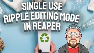 Single Use - Ripple Editing Mode in REAPER