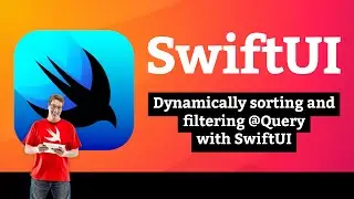 Dynamically sorting and filtering @Query with SwiftUI – SwiftData SwiftUI Tutorial 3/5
