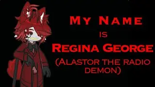 My Name Is Regina George | Hazbin Hotel | Gacha Life 2 | GL2 | Gacha Meme | Gacha Trend