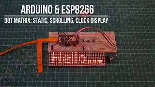 Arduino: Dot matrix MAX7219, display static text, scrolling text, and clock time (RTCDS3231)