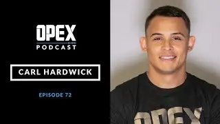 OPEX Podcast - Fitness Program Design - Carl Hardwick Ep 72