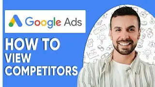 How To View Competitors In Google Ads | Step-by-Step Guide 2025
