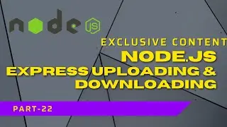 Nodejs - Express Downloading & Uploading| Complete Nodejs Tutorial 