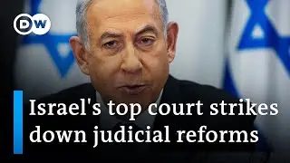 Israels Supreme Court rejects key part of Netanyahus reforms | DW News