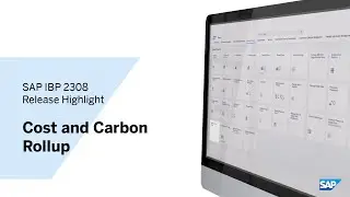 SAP IBP 2308 Release Highlight: Cost and Carbon Rollup