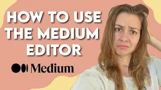 How to Use the Medium Editor in 2023