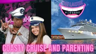 Upcoming Coasty Cruise and Becoming a Parent | The Laugh Clips