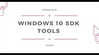 Download Install Windows 10 SDK & EXE Tools Utilities - SignTool.EXE PackageEditor.exe