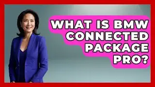 What Is BMW Connected Package Pro? - Germany Made Simple