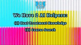 AI Helper-Bots to Help Your Heat Treatment Training
