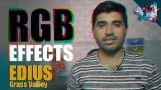 BASIC RGB EFFECTS IN EDIUS  | Edius Advance Effects | Film Editing School