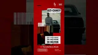 Uzi - Caney | 30 Milyona Özel Teşekkür!