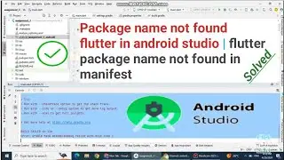 Package name not found flutter in android studio | flutter package name not found in manifest