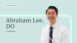 Meet Abraham Lee, DO | CLS Health Cardiology