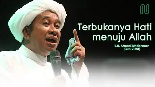 Terbukanya Hati karena Amal Ibadah (Guru Zuhdi)
