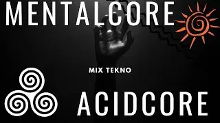 MIX ACIDCORE MENTALCORE 2024
