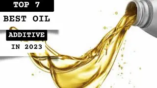 Best Oil Additive In 2023 - Top 7 Best Oil Additive Review (Buying Guide)