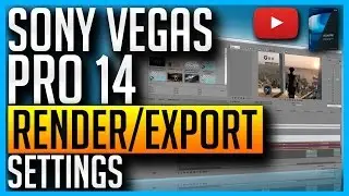 Best Render and Export Settings for Sony Vegas Pro 14