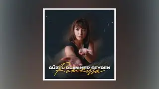 Rümeysa - Güzel Olan Her Şeyden
