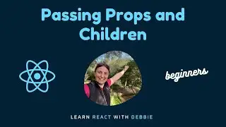 Passing Props and Children to a Component in React