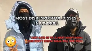 MOST DISRESPECTFUL DISSES IN UK DRILL.... 