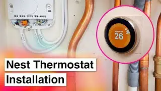 Installing a Google Nest Thermostat - In-Depth (UK) | OpenTherm & On/Off Control