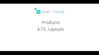 CS-Cart Tutorials. Products in Your Online Store - Layouts