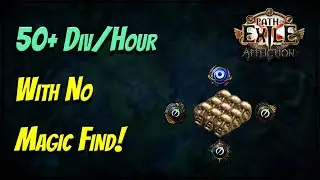 50+ Divines/Hr without Magic Find in PoE!
