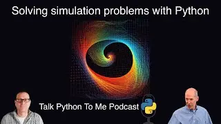 Solving 10 different simulation problems with Python - Talk Python to Me Ep.423