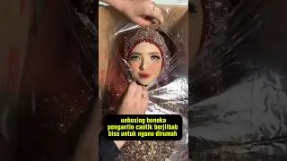 Unboxing Boneka Pengantin Wanita Cantik Berjilbab