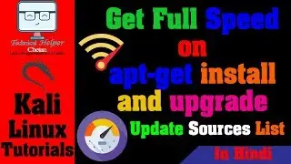 [ Hindi ] How to Get Full Speed on apt-get install and update || Update Sources.list in Kali Linux