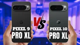 GOOGLE PIXEL 9 PRO XL VS GOOGLE PIXEL 10 PRO XL