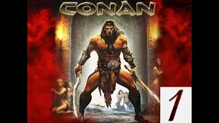 прохождение игры Conan (2004г) часть 1