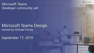 Microsoft Teams developer community call-September 2019